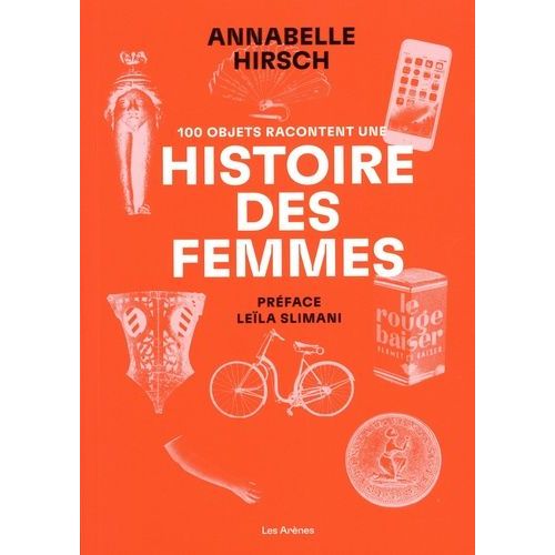 100 Objets Racontent Une Histoire Des Femmes