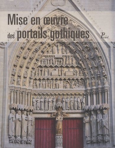 Mise En Oeuvre Des Portails Gothiques - Architecture Et Sculpture