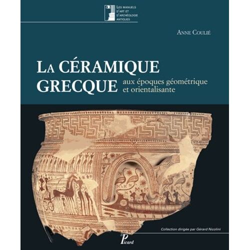 La Céramique Grecque Aux Époques Géométrique Et Orientalisante (Xie-Vie Siècle Avant J-C) - Volume 1