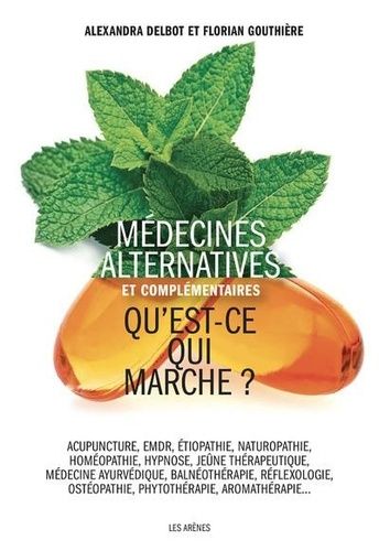 Médecines Alternatives Et Complémentaires - Qu'est-Ce Qui Marche ?