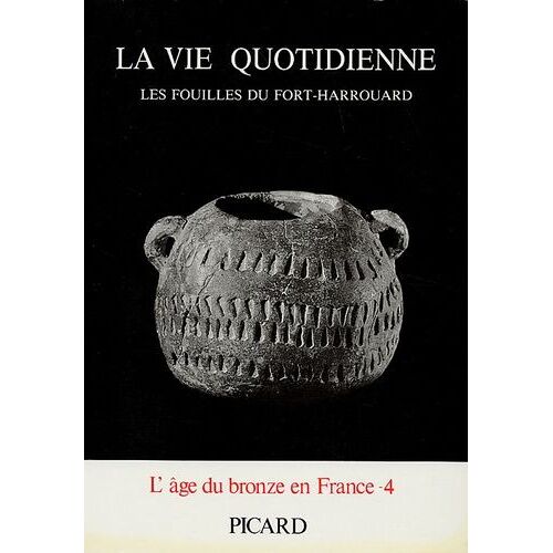 La Vie Quotidienne - Les Fouilles Du Fort-Harrouard