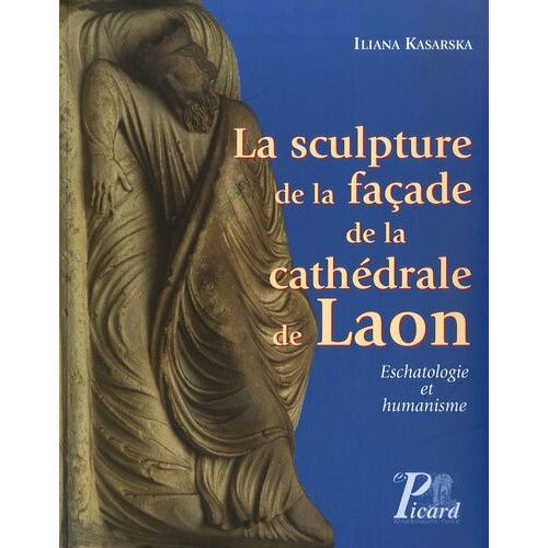 La Sculpture De La Façade De La Cathédrale De Laon - Eschatologie Et Humanisme (1 Cd-Rom)