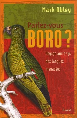 Parlez-Vous Boro ? - Voyage Au Pays Des Langues Menacées