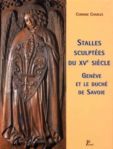 Stalles Sculptees Du Xveme Siecle - Geneve Et Le Duche De Savoie