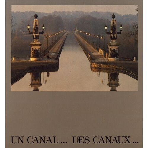 Un Canal - Des Canaux - Exposition Présentée À Paris Du 7 Mars Au 8 Juin 1986 Dans Le Cadre De La Conciergerie