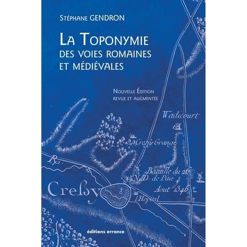 La Toponymie Des Voies Romaines Et Médiévales - Les Mots Des Routes Anciennes