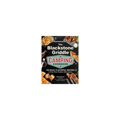 The Blackstone Griddle Camping Cookbook