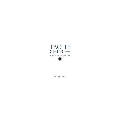 Tao Te Ching-A Logical Perspective