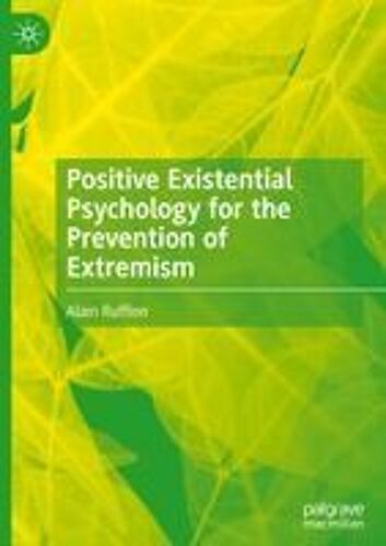 Positive Existential Psychology For The Prevention Of Extremism