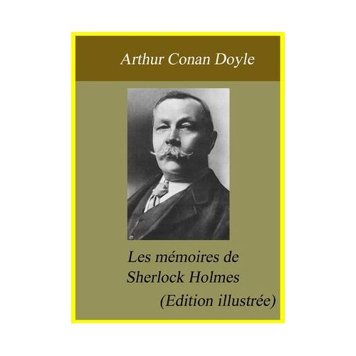 Les Mémoires De Sherlock Holmes (Edition Illustrée)