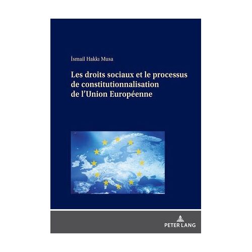 Les Droits Sociaux Et Le Processus De Constitutionnalisation De L'union Européenne