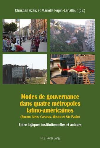Modes De Gouvernance Dans Quatre Métropoles Latino-Américaines (Buenos Aires, Caracas, Mexico Et São Paulo)