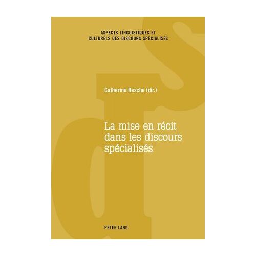 La Mise En Récit Dans Les Discours Spécialisés