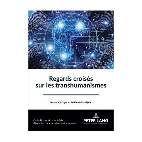Regards Croisés Sur Les Transhumanismes