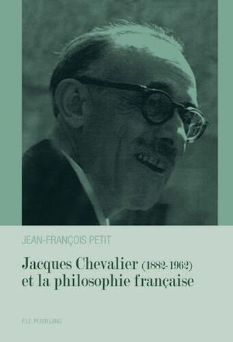 Jacques Chevalier (1882-1962) Et La Philosophie Française