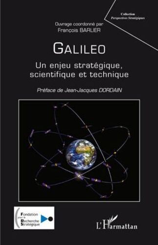 Galileo, Un Enjeu Stratégique, Scientifique Et Technique