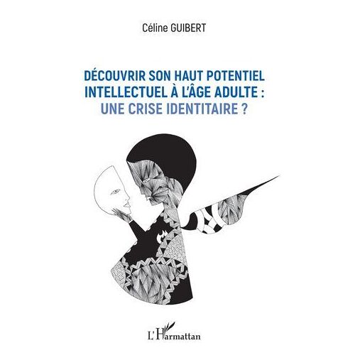 Découvrir Son Haut Potentiel Intellectuel À L'âge Adulte : Une Crise Identitaire ?