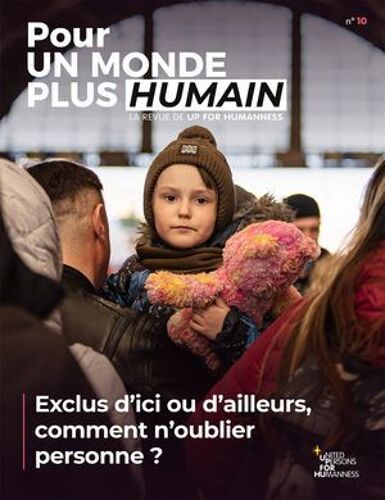 Pour Un Monde Plus Humain #10 - Exclus D'ici Ou D'ailleurs, Comment N'oublier Personne ?