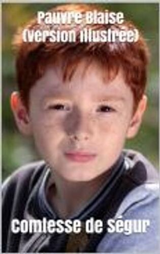 Pauvre Blaise (Version Illustrée)