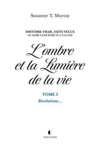 L'ombre Et La Lumière De La Vie, Tome 3