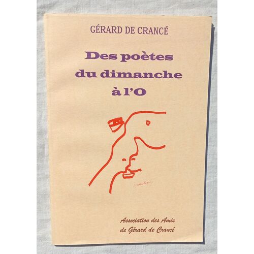 Gérard De Crancé, Des Poètes Du Dimanche À L'O, Association Des Amis De Gérard De Crancé, 1998