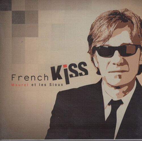 Maurel Et Les Sioux - French Kiss "Digipack" - Cd 12 Titres 2010 - Fmmusic