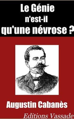 Le Génie N'est-Il Qu'une Névrose ?