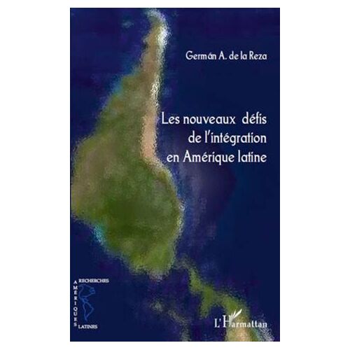 Les Nouveaux Défis De L'intégration En Amérique Latine