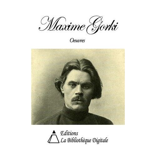 Oeuvres De Maxime Gorki