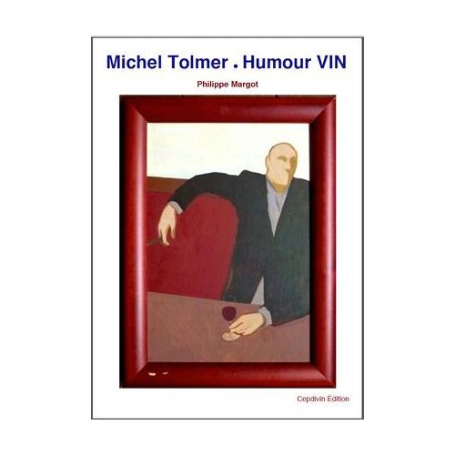 Michel Tolmer * Humour Vin