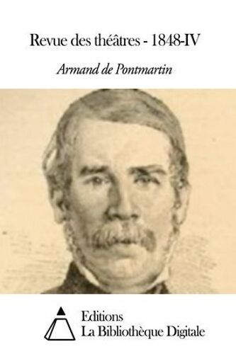 Revue Des Théâtres - 1848-Iv