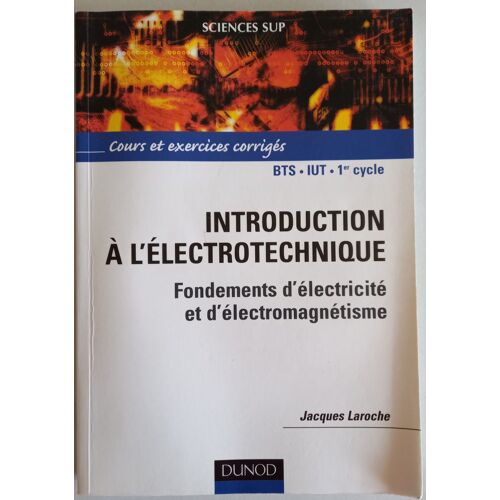Introduction À L'Électrotechnique - Fondements D'Électricité Et D'Électromagnétisme - Bts Iut