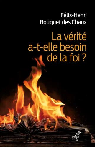 La Vérité A-T-Elle Besoin De La Foi ?