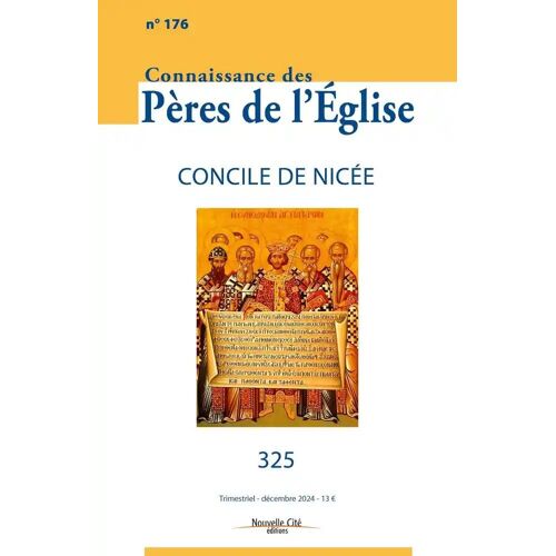 Connaissance Des Pères De L'église N° 176 - Le Concile De Nicée De 325