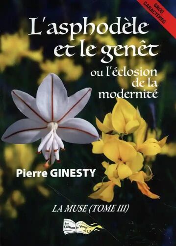La Muse - Tome 3 - L'asphodèle Et Le Genêt Ou L'éclosion De La Modernité