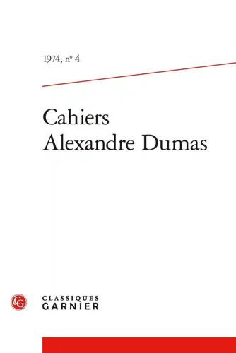 Cahiers Alexandre Dumas 1974, N 4 - Varia