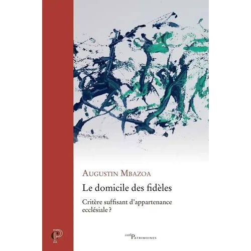 Le Domicile Des Fidèles - Critère Suffisant D'appartenance Ecclésiale ?