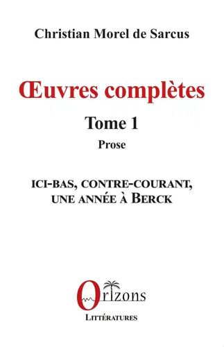 Oeuves Complètes - Tome 1 - Prose