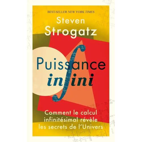 Puissance Infini - Comment Le Calcul Infinitésimal Révèle Les Secrets De L'univers