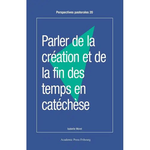 Parler De La Création Et De La Fin Des Temps En Catéchèse