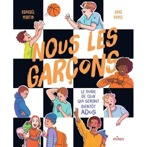 Nous Les Garçons - Le Guide De Ceux Qui Seront Bientôt Ados