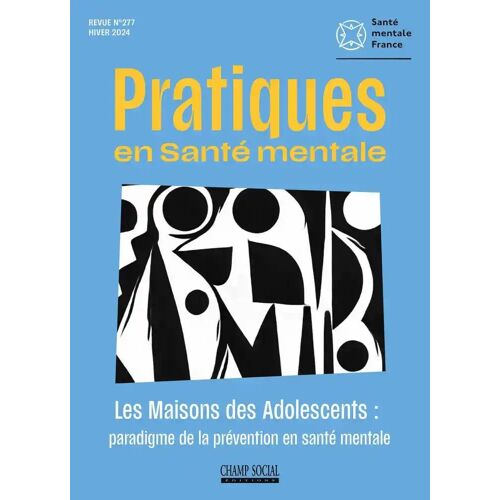 Psm 2024-4 : Les Maisons Des Adolescents : Paradigme De La Prévention En Santé Mentale