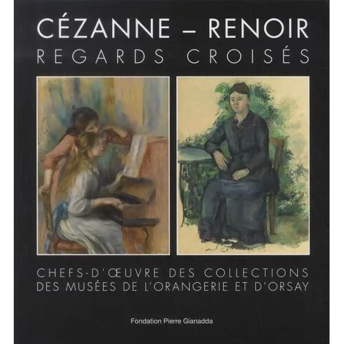 Cézanne - Renoir : Regards Croisés - Chefs-D'oeuvre Des Collections Des Musées De L'orangerie Et D'orsay