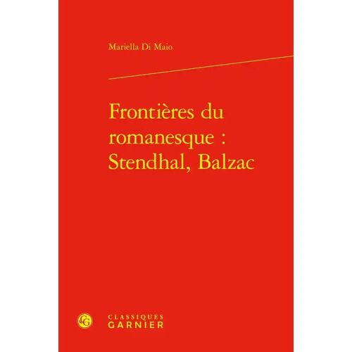 Frontières Du Romanesque : Stendhal, Balzac
