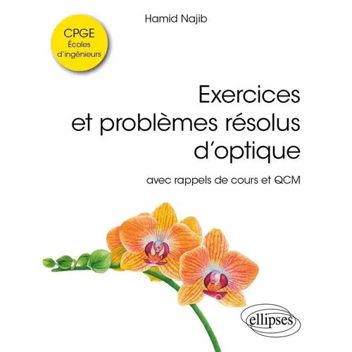 Exercices Et Problèmes Résolus D?Optique - Avec Rappels De Cours Et Qcm