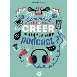 Comment Créer Votre Podcast ?