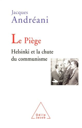 Le Piège - Helsinki Et La Chute Du Communisme