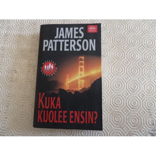 Kuka Kuolee Ensin ? // James Patterson / Version Finlandaise