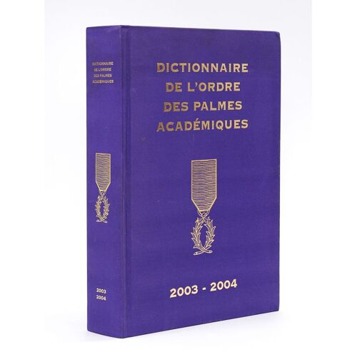 Dictionnaire De L'ordre Des Palmes Académiques 2003-2004