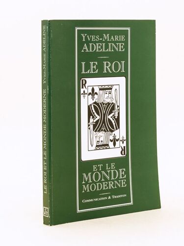 Le Roi Et Le Monde Moderne. [ Exemplaire Dédicacé Par L'auteur ]